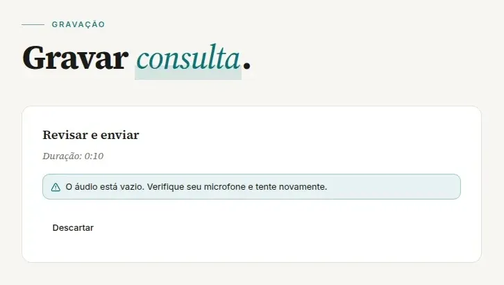 Página Gravar consulta com o cartão Revisar e enviar, a duração de dez segundos, o aviso O áudio está vazio. Verifique seu microfone e tente novamente e o botão Descartar