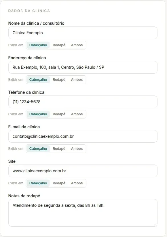Bloco Dados da clínica no computador, com os cinco campos preenchidos com a Clínica Exemplo, o seletor Exibir em de cada um marcado em Cabeçalho e o campo Notas de rodapé com o texto de horário de atendimento