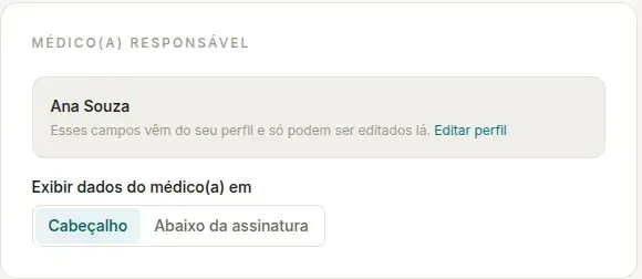 Bloco Médico(a) responsável no computador, com o nome Ana Souza, o aviso de que os campos vêm do perfil, o link Editar perfil e os botões Cabeçalho e Abaixo da assinatura