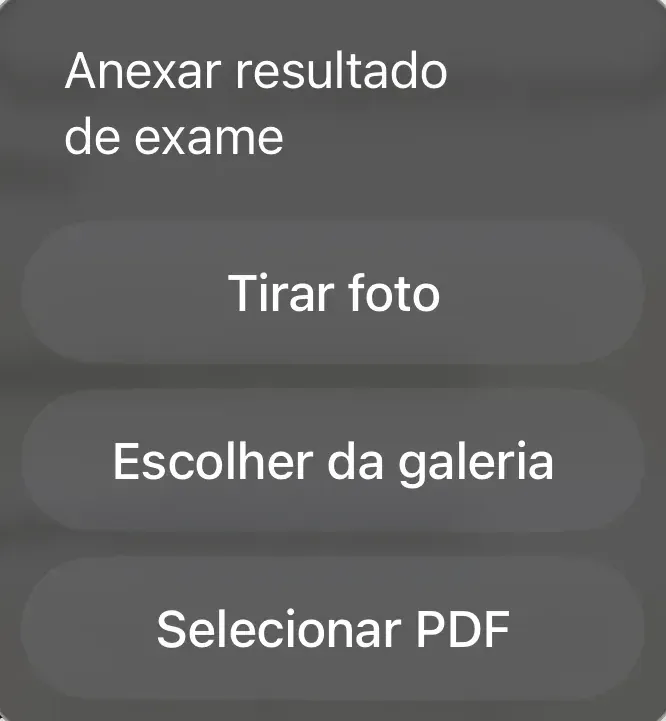Menu Anexar resultado de exame com as opções Tirar foto, Escolher da galeria e Selecionar PDF