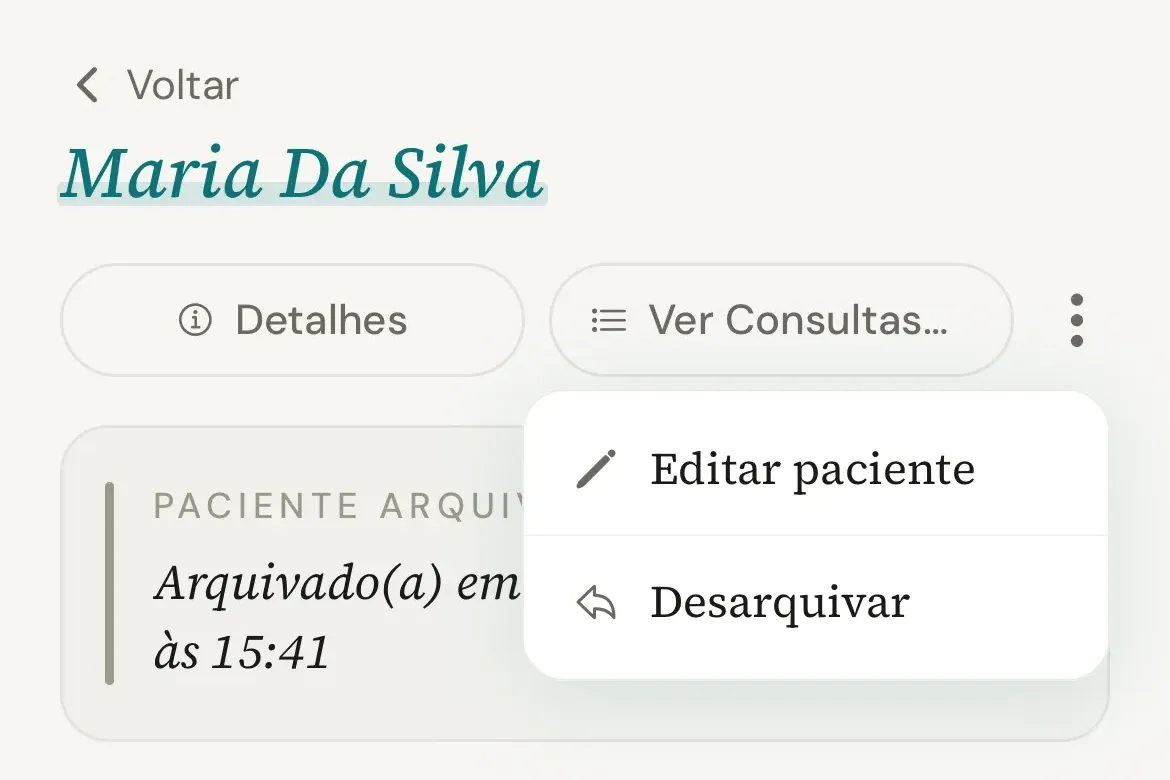 Ficha arquivada de Maria Da Silva no celular, com o aviso Paciente arquivado(a) e o menu Mais opções aberto mostrando Editar paciente e Desarquivar